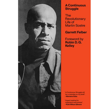 A Continuous Struggle: The Revolutionary Life of Martin Sostre