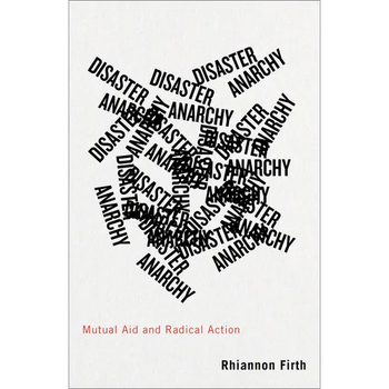Disaster Anarchy: Mutual Aid and Radical Action