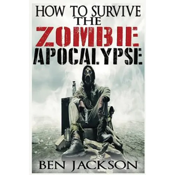 How To Survive The Zombie Apocalypse