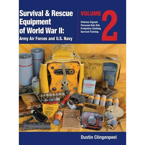 Survival & Rescue Equipment of World War II-Army Air Forces and U.S. Navy Vol.2