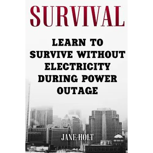 Survival: Learn To Survive Without Electricity During Power Outage