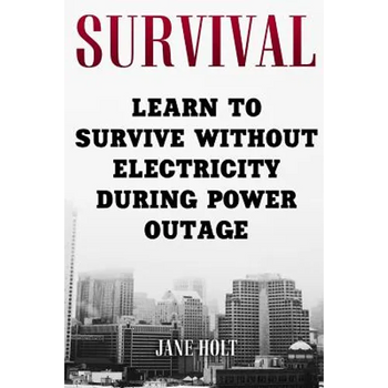 Survival: Learn To Survive Without Electricity During Power Outage