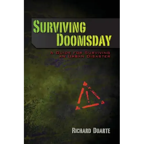 Surviving Doomsday: A Guide for Surviving an Urban Disaster