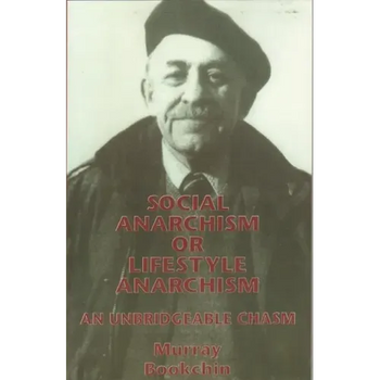 Social Anarchism or Lifestyle Anarchism: An Unbridgeable Chasm