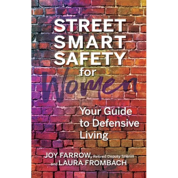 Street Smart Safety for Women: Your Guide to Defensive Living