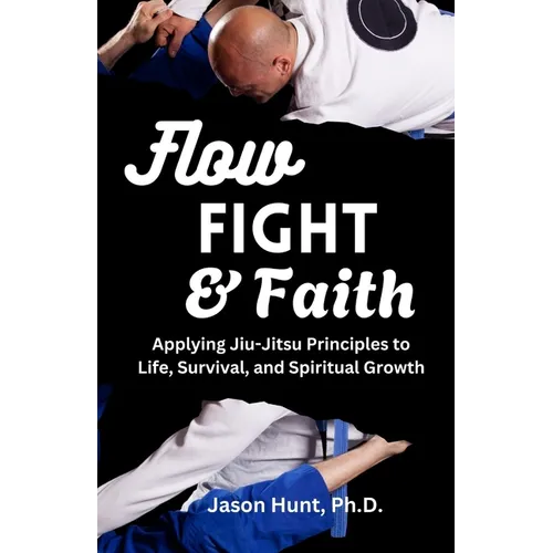 Flow, Fight, and Faith