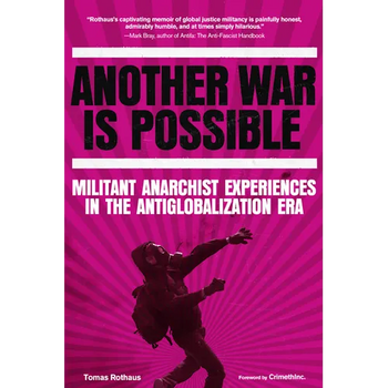 Another War Is Possible: Militant Anarchist Experiences in the Antiglobalization Era