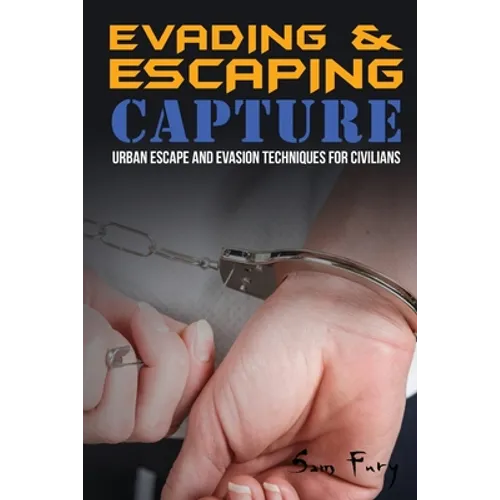 Evading and Escaping Capture: Urban Escape and Evasion Techniques for Civilians