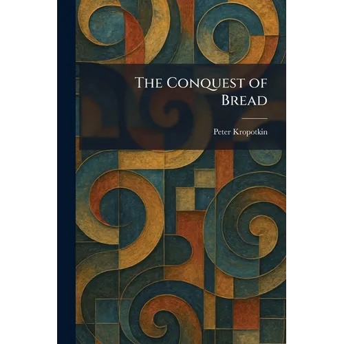 The Conquest of Bread