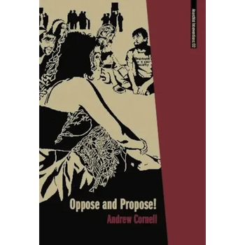 Oppose and Propose: Lessons from Movement for a New Society