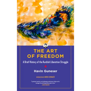 The Art of Freedom: A Brief History of the Kurdish Liberation Struggle