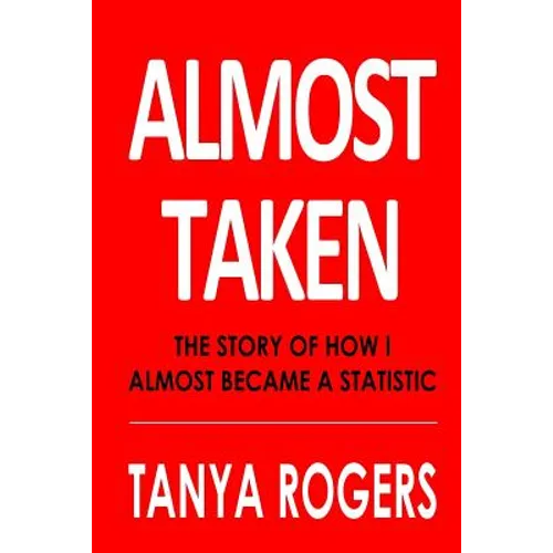 Almost Taken: The story of how I almost became a statistic