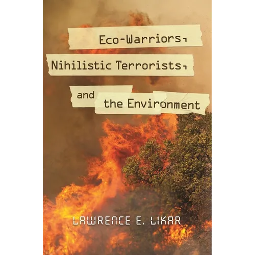 Eco-Warriors, Nihilistic Terrorists, and the Environment