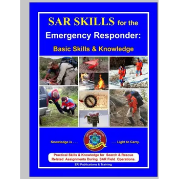 SAR Skills for the Emergency Responder: Basic Skills & Knowledge