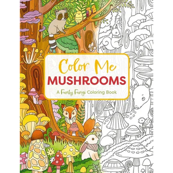 Color Me Mushrooms: A Funky Fungi Coloring Book