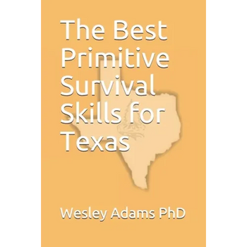 The Best Primitive Survival Skills for Texas