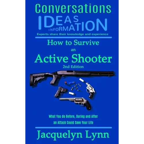 How to Survive an Active Shooter: What You do Before, During and After an Attack Could Save Your Life