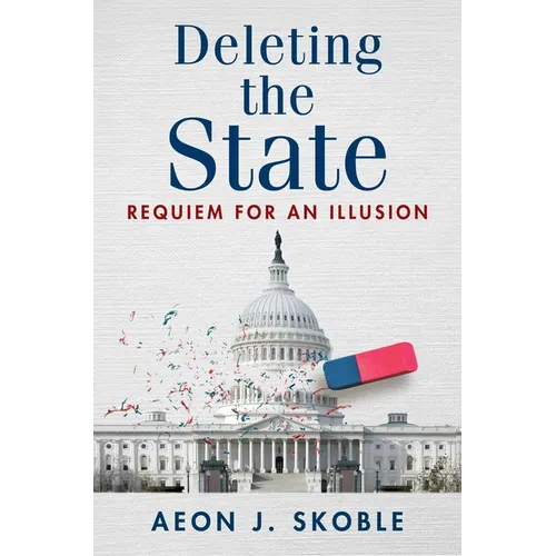 Deleting the State: Requiem for an Illusion
