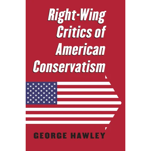 Right-Wing Critics of American Conservatism