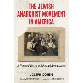 The Jewish Anarchist Movement in America: A Historical Review and Personal Reminiscences