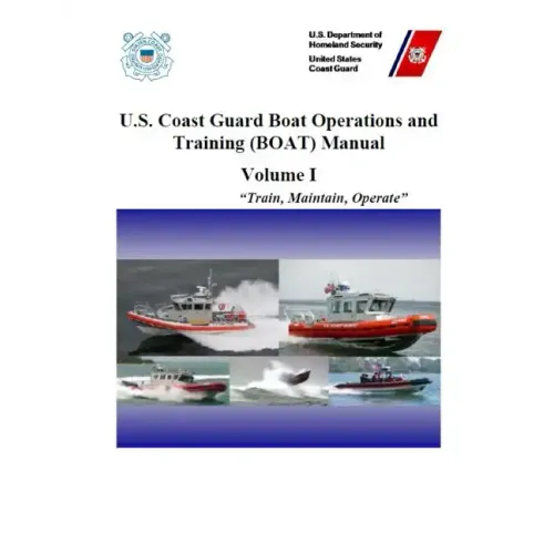 U.S. Coast Guard Boat Operations and Training (BOAT) Manual: COMDTINST M16114.32D CH-1 March 2018