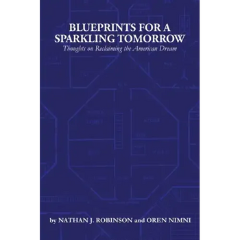 Blueprints for a Sparkling Tomorrow: Thoughts on Reclaiming the American Dream