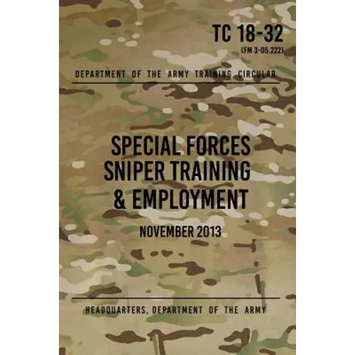TC 18-32 Special Forces Sniper Training & Employment: November, 2013