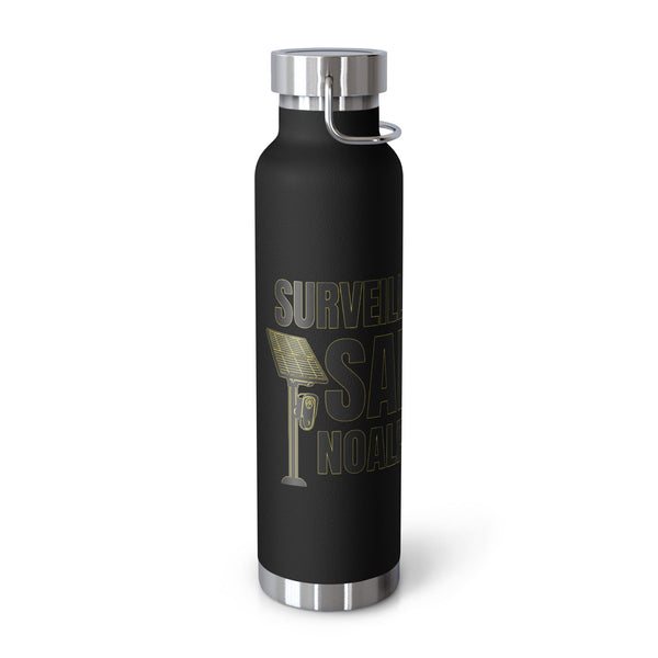 Surveillance isn't Safety NOALPRS.com - Copper Vacuum Insulated Bottle