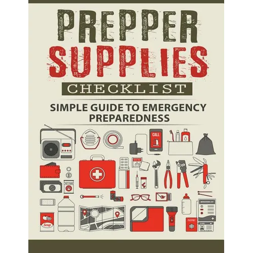 Prepper Supplies Checklist: A Simple Guide to Emergency Preparedness