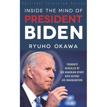 Inside the Mind of President Biden