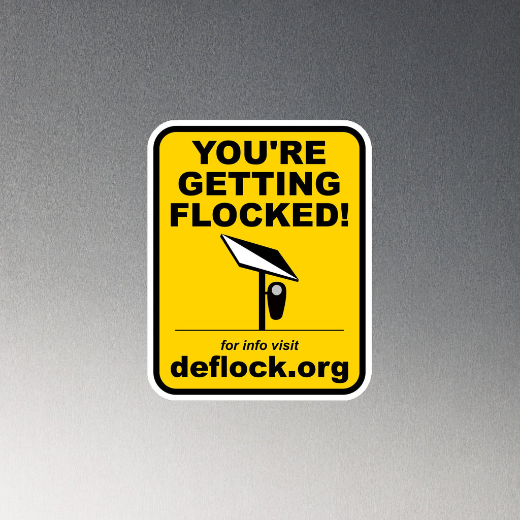You're Getting Flocked! deflock.me Magnet