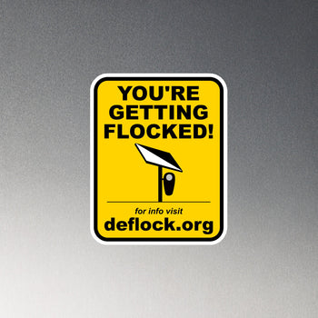 You're Getting Flocked! deflock.me Magnet