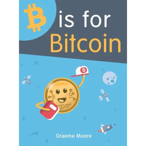 B is for Bitcoin - Hardcover