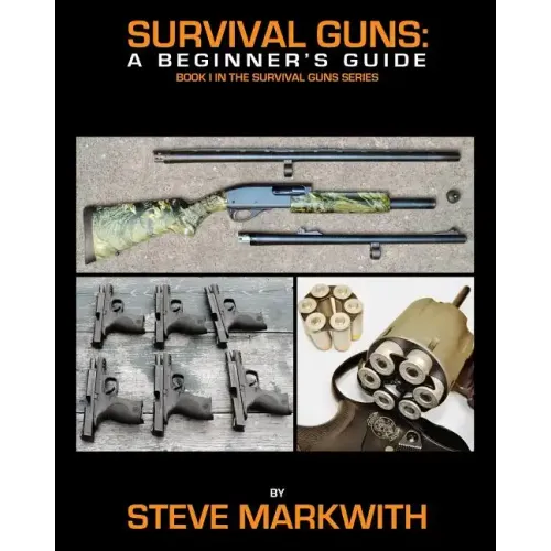 Survival Guns: A Beginner's Guide