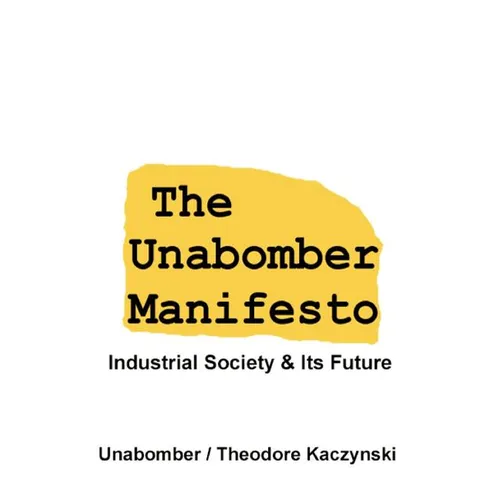 The Unabomber Manifesto: Industrial Society and Its Future