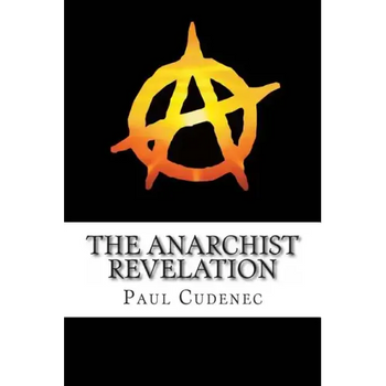 The Anarchist Revelation: Being What We're Meant To Be