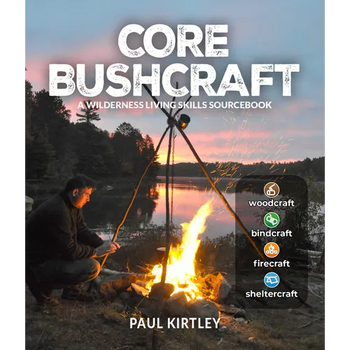 Core Bushcraft: A Wilderness Living Skills Sourcebook