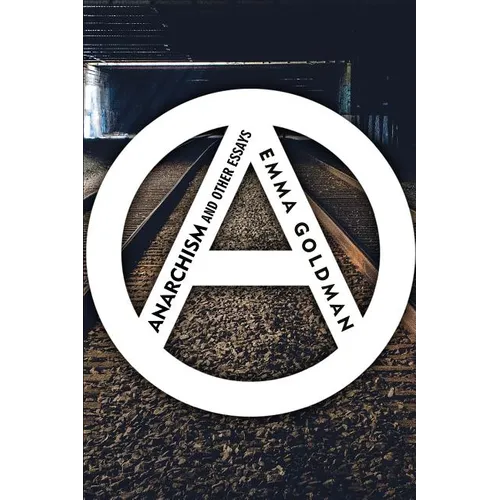 Anarchism and Other Essays