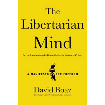 The Libertarian Mind: A Manifesto for Freedom
