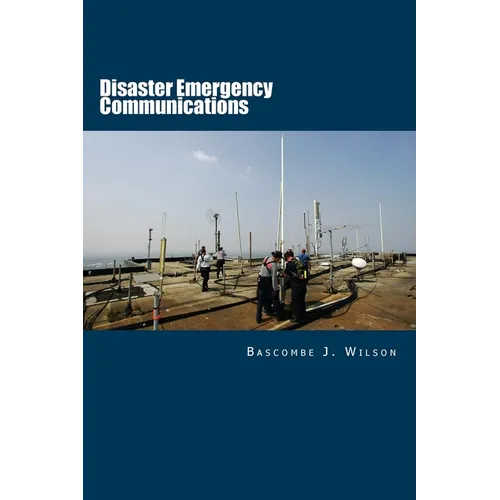 Disaster Emergency Communications: Planning and Response Guide