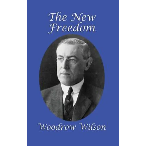 The New Freedom: A GR Press Presidential Book