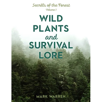 Wild Plants and Survival Lore: Secrets of the Forest