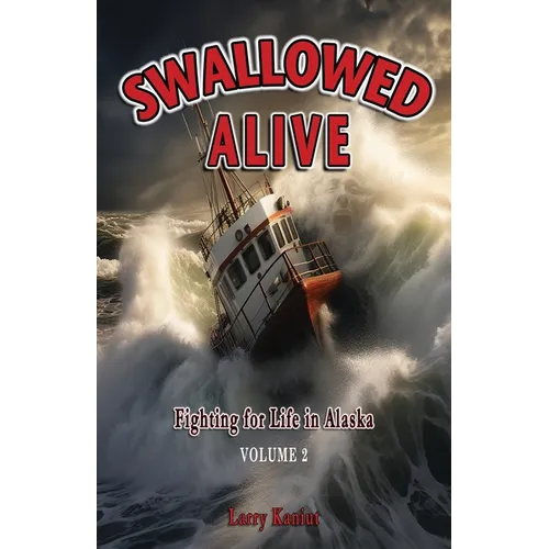 Swallowed Alive, Volume 2: Fighting for Life in Alaska