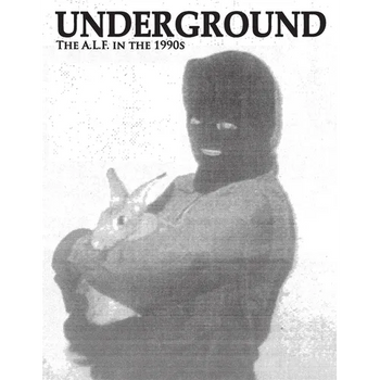 Underground: The Animal Liberation Front in the 1990s, Collected Issues of the A.L.F. Supporters Group Magazine