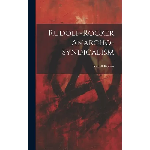 Rudolf-Rocker Anarcho-Syndicalism