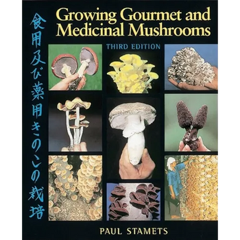 Growing Gourmet and Medicinal Mushrooms