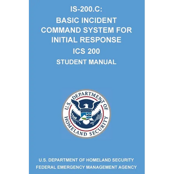 Is-200.C: Basic Incident Command System for Initial Response ICS 200: (Student Manual) - Paperback