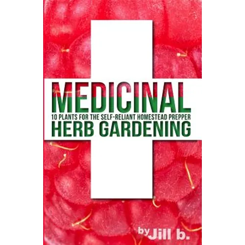 Medicinal Herb Gardening: 10 Plants for the Self-Reliant Homestead Prepper