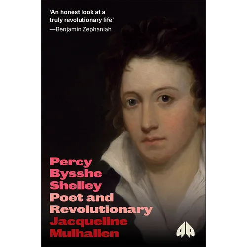 Percy Bysshe Shelley: Poet and Revolutionary