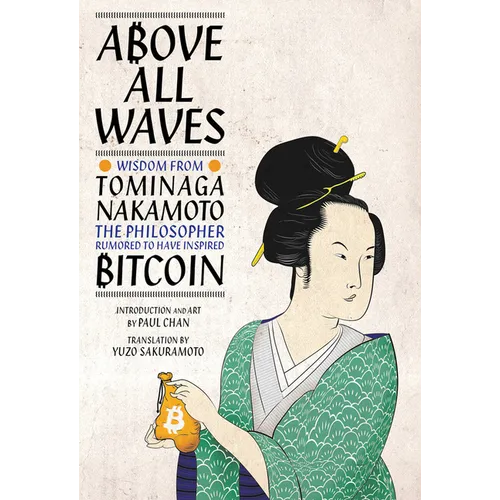 Above All Waves: Wisdom from Tominaga Nakamoto, the Philosopher Rumored to Have Inspired Bitcoin